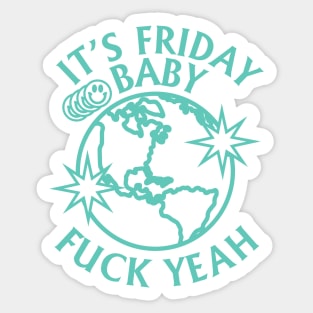 ITS FRIDAY BABY TIKTOK SHIRT Sticker